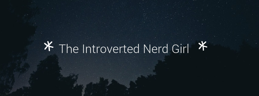 The Introverted Nerd Girl