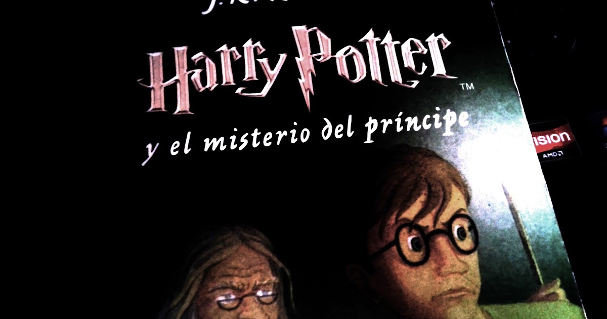 Harry Potter Y El Misterio Del Príncipe Harry Potter y el misterio del príncipe". Libro#15