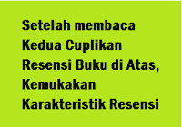 Setelah Membaca Kedua Cuplikan Resensi Buku Di Atas Kemukakan Karakteristik Resensi Operator Sekolah Setelah Membaca Kedua Cuplikan Resensi Buku Di Atas Kemukakan Karakteristik Resensi Operator Sekolah