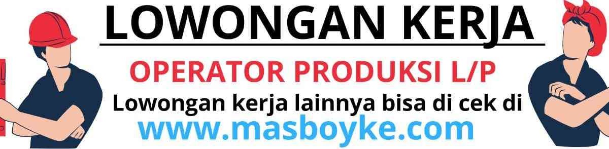 Lowongan Kerja Operator PT JMS MUKA KUNING