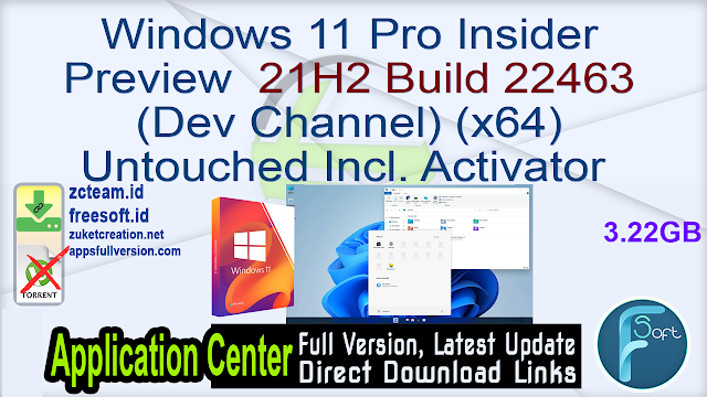Windows 11 Pro Insider Preview 21H2 Build 22463 (Dev Channel) (x64) Untouched Incl. Activator