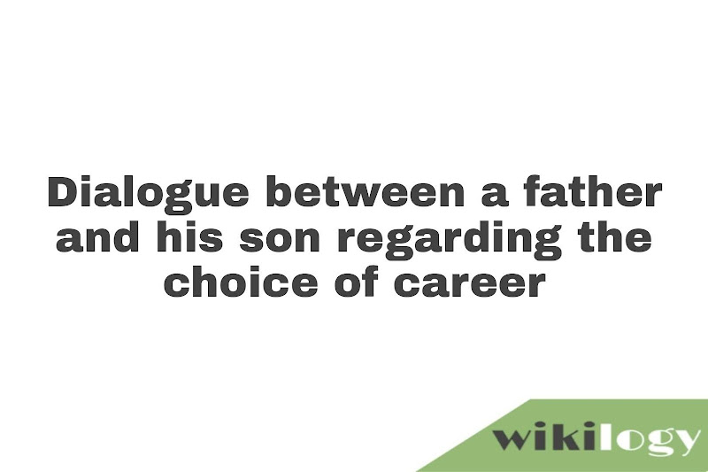 Dialogue between a father and his son regarding the choice of career