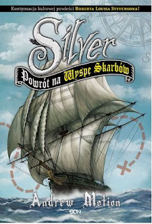 „Silver. Powrót na Wyspę Skarbów” Andrew Motion - recenzja