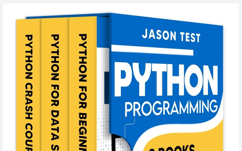Python Programming: 3 BOOKS IN 1 Learn machine learning, data science ...