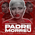 DOWNLOAD MP3 : Uami Ndongadas - Padre Morreu (Feat. Samara Panamera) [2021]