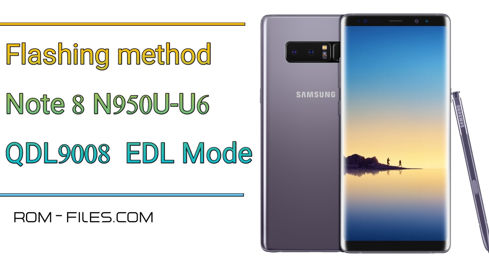 flashing method note 8 n950u u6 qdl9008