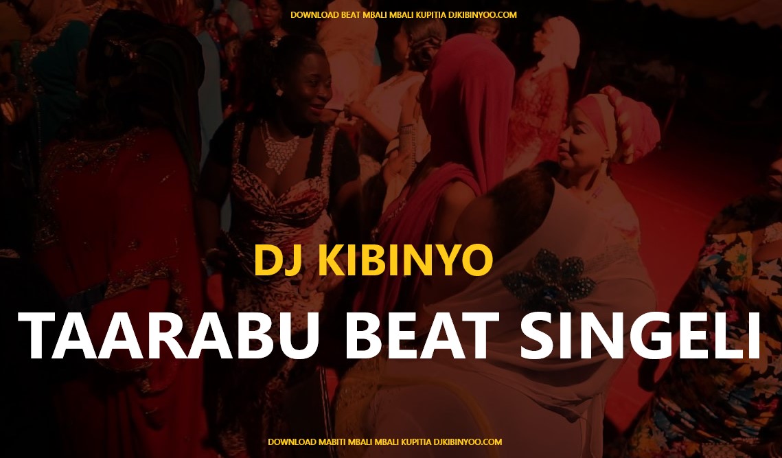 Dj Kibinyo Taarabu Beat Singeli L Download Muziki Huru 