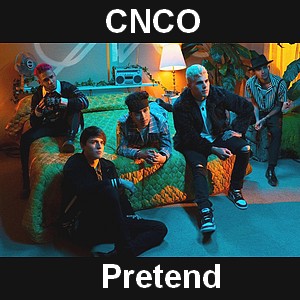 CNCO – Pretend
