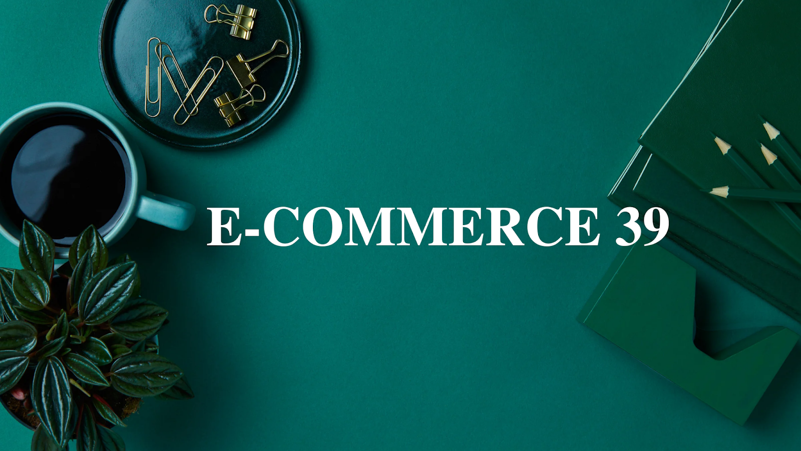 E-commerce 39