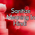 Sanitize Meaning In Hindi - Sanitize का हिन्दी अर्थ क्या है 