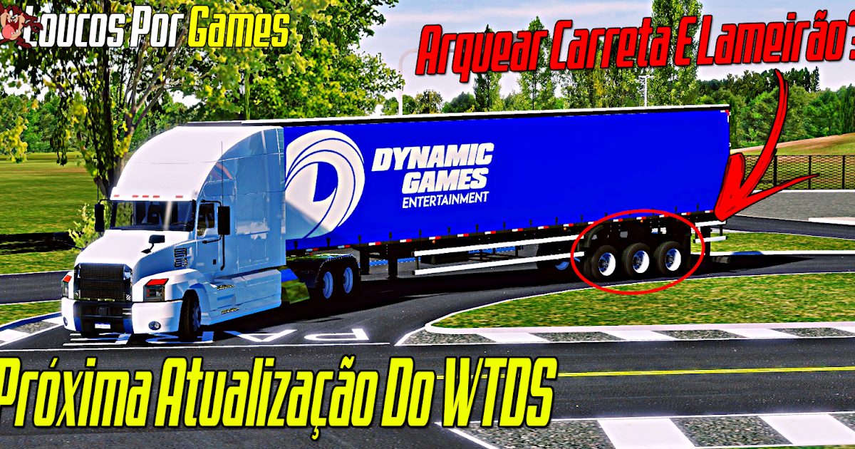 ATUALIZAÇÃO WORLD TRUCK DRIVING SIMULATOR - ARQUEANDO CARRETA E LAMEIRÃO! 
