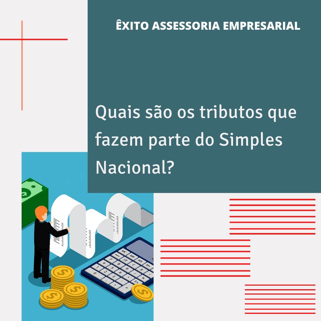 Quais são os tributos que fazem parte do Simples Nacional? BLOG ÊXITO SOLUÇÕES TRIBUTÁRIAS Quais são os tributos que fazem parte do Simples Nacional? BLOG ÊXITO SOLUÇÕES TRIBUTÁRIAS