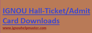 IGNOU Hall Ticket Downloads