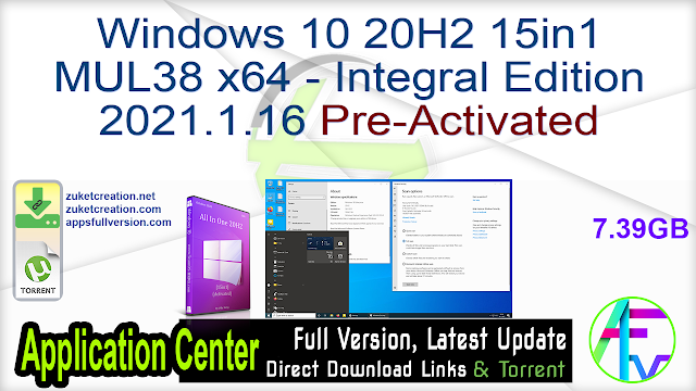 Windows 10 20H2 15in1 MUL38 x64 – Integral Edition 2021.1.16 Pre-Activated Windows 10 20H2 15in1 MUL38 x64 – Integral Edition 2021.1.16 Pre-Activated