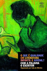 O QUE É QUALIDADE EM LITERATURA INFANTIL E JUVENIL - COM A PALAVRA O ESCRITOR