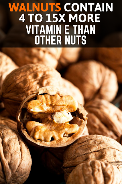Walnuts Contain 4 To 15x More Vitamin E Than Other Nuts