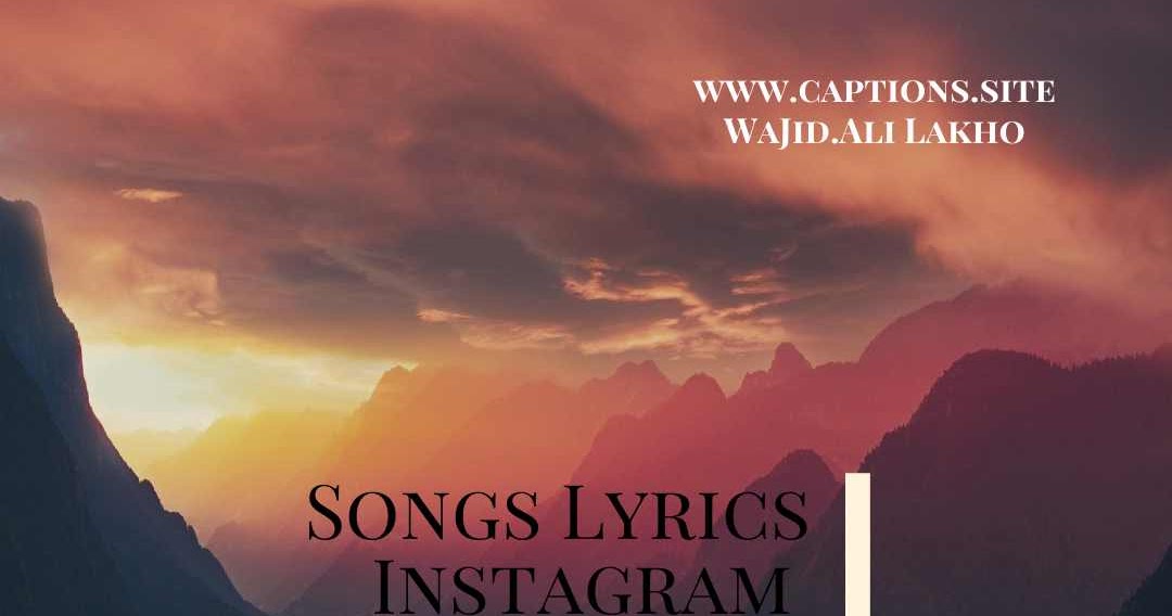 Best Instagram Captions from Song Lyrics 2021