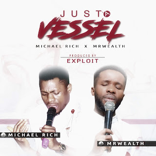 Just a vessel - Michael Rich ft Mrwealth