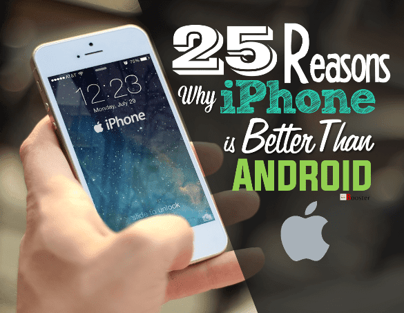 Iphone Vs Android 25 Reasons Why Iphone Is Better Than Android