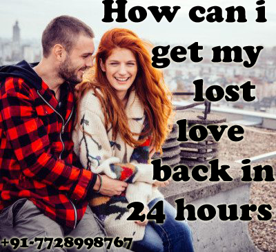 How can i get my lost love back in 24 hours