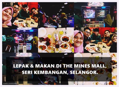 Lepak & Makan di The Mines Mall, Seri Kembangan, Selangor.
