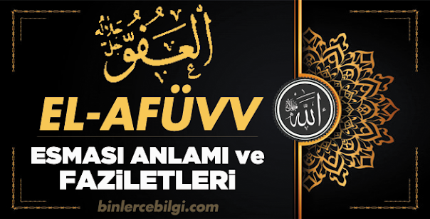 El-Afüv Esması anlamı nedir? Allah’ın 99 ism-i şerifi Esmaül Hüsnasından olan El-Afüv ne demek, zikri, fazileti nedir? Ebced değeri, zikir adedi ve günü El-Afüv Esması anlamı nedir? Allah’ın 99 ism-i şerifi Esmaül Hüsnasından olan El-Afüv ne demek, zikri, fazileti nedir? Ebced değeri, zikir adedi ve günü
