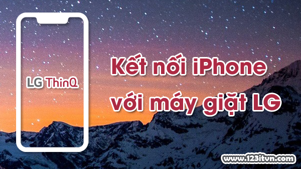 cách kết nối máy giặt lg với điện thoại