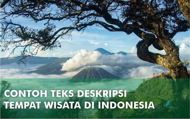 7+ Contoh Teks Deskripsi Singkat tentang Tempat Wisata di Indonesia