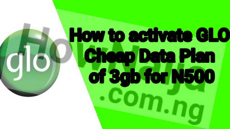 How to activate GLO Cheap Data Plan of 3gb for N500