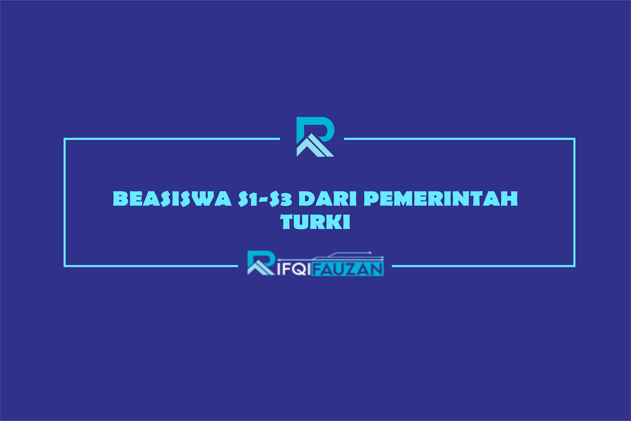 BEASISWA S1-S3 DARI PEMERINTAH TURKI BEASISWA S1-S3 DARI PEMERINTAH TURKI