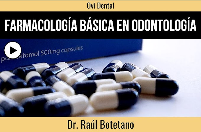 WEBINAR: FARMACOLOGÍA básica en ODONTOLOGÍA - Dr. Raúl Botetano