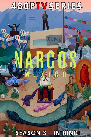 Narcos: Mexico Season 3 (2021) Full Hindi Dual Audio Download 480p 720p All Episodes