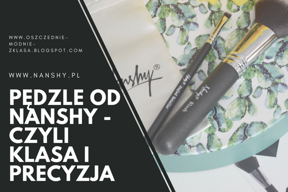 Pędzle od Nanshy czyli klasa i precyzja!