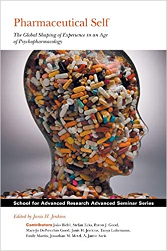 - x: Pharmaceutical Self: The Global Shaping of Experience in an Age of