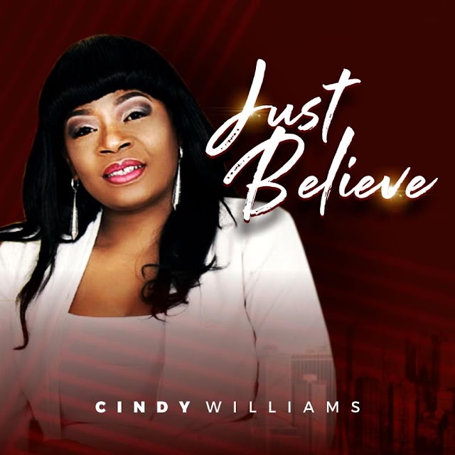 Latest Gospel Music: Just Believe - Cindy Williams