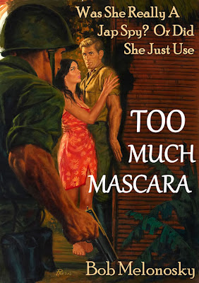 Too Much Mascara written by Bob Melonosky