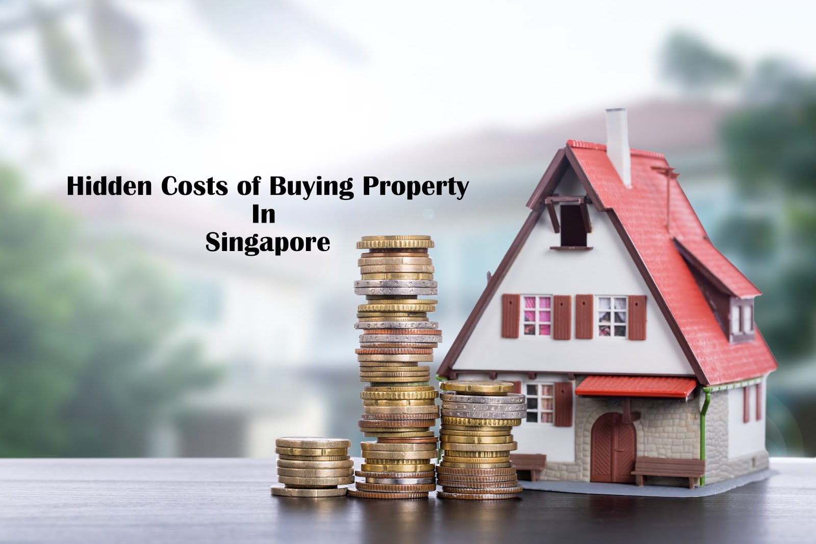 The Hidden Costs of Buying a residential property in Singapore for
