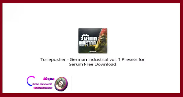 تحميل برنامج معالج الصوت Tonepusher – German Industrial vol. 1 Presets for Serum مجانا