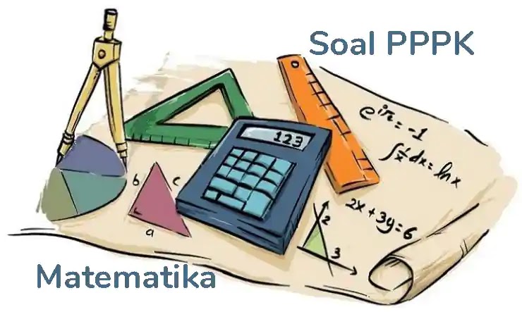 Contoh Soal PPPK Matematika SMP SMA dan SMK dan Kunci Contoh Soal PPPK Matematika SMP SMA dan SMK dan Kunci