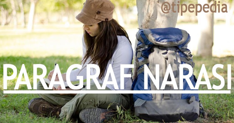 Paragraf Narasi (Pengertian, Ciri - Ciri, Contoh, Jenis) Dalam Bahasa