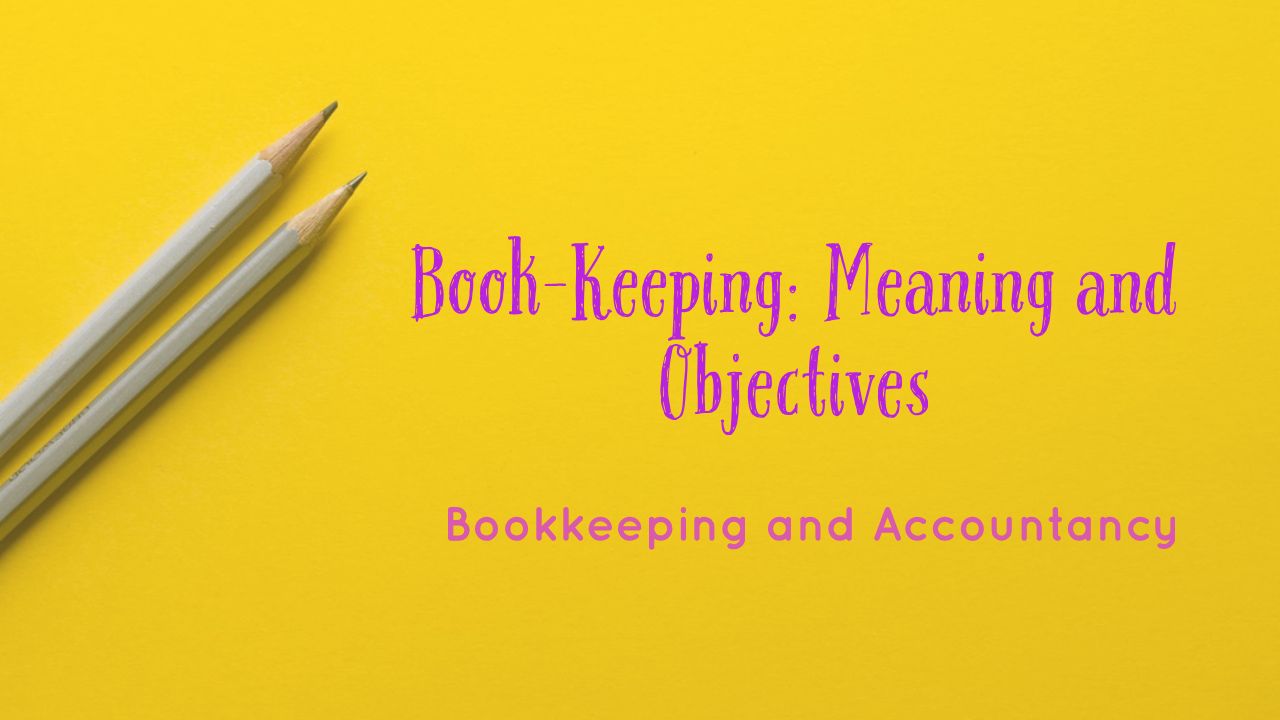 Study with Buddy BookKeeping Meaning and Objectives Class 11