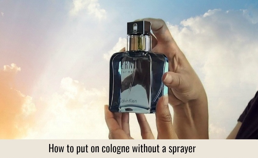 How to Put on Cologne without a Sprayer World Informs