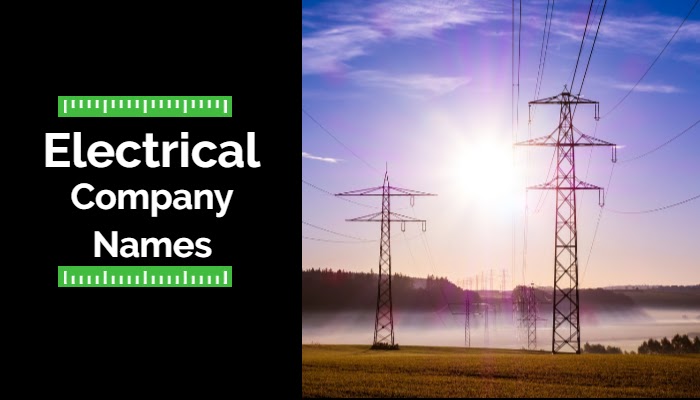 Electrical Company Names: 600+ Electrical Business Name Ideas