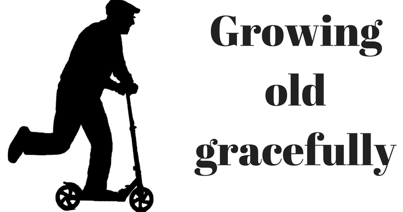 Growing old gracefully