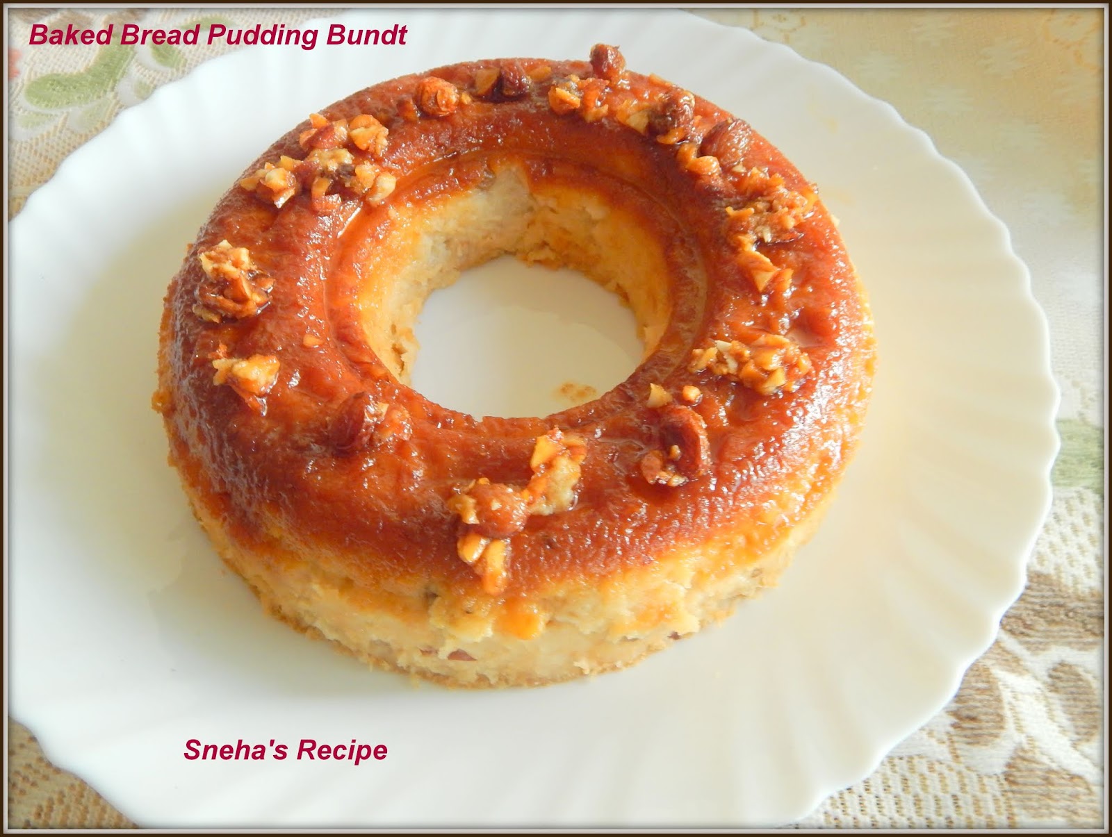 Baked Bread Pudding BundtBundtBakers Sneha's Recipe