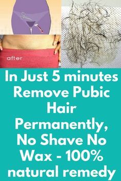 In Just 5 Minutes Remove Pubic Hair Permanently No Shave No Wax