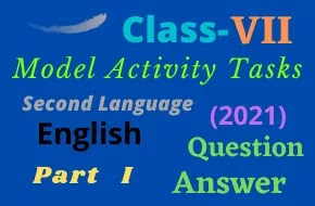 Model Activity Tasks | Second Language (English) | CLASS 7 | Part One | 2021 | PDF | Question & Answer