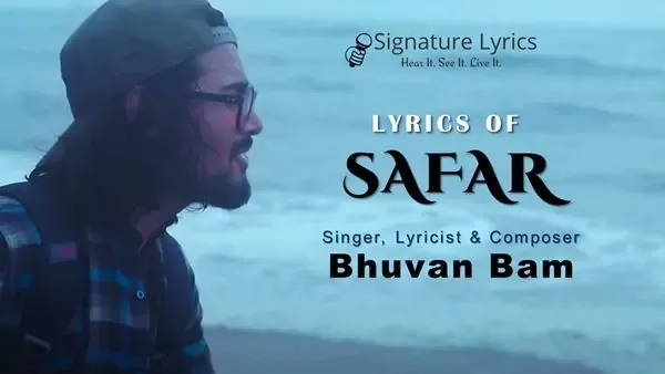 SAFAR LYRICS - BHUVAN BAM SONG LYRICS