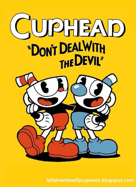 Cuphead Game Free Download for PC - Games Free Download Full Version for PC