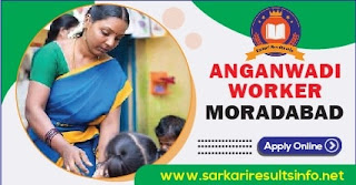 UP Aganwadi Worker, Helper Moradabad District Online Form 2021 UP Aganwadi Worker, Helper Moradabad District